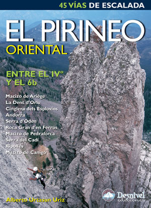 El Pirineo oriental. 45 escaladas entre el IVº y el 6b