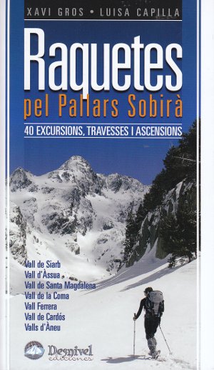Raquetes pel Pallars Sobirà. 40 Excursions, travesses i ascensions