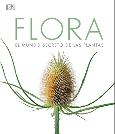 Flora . El mundo secreto de las plantas 