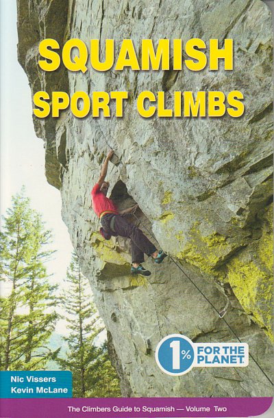 Squamish sport climbs. The climbers guide to Squamish - Volume Two