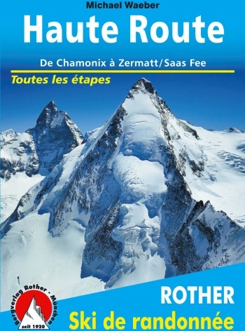 Haute Route. De Chamonix à Zermat/Saas-Fee. Ski de randonnée