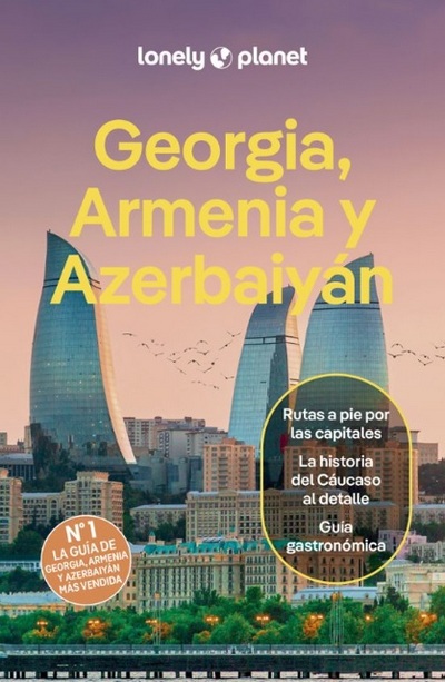 Georgia, Armenia y Azerbaiyán (Lonely Planet) Georgia, Armenia y Azerbaiyán (Lonely Planet)