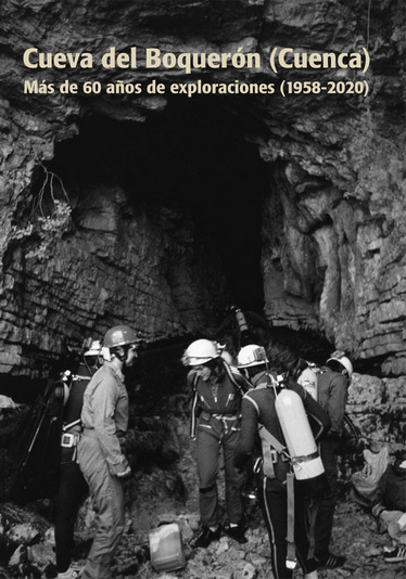 Cueva del Boquerón (Cuenca). Más de 60 años de exploraciones (1958-2020)