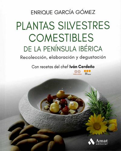 Portada del libro: Plantas silvestres comestibles de la Península Ibérica Plantas silvestres comestibles de la Península Ibérica