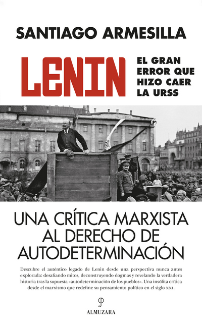 Lenin. El gran error que hizo caer la URSS. Una crítica marxista al derecho de autodeterminación