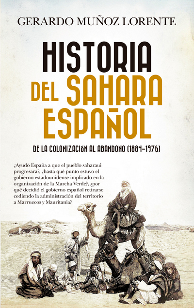 Historia del Sahara Español. De la colonización al abandono (1884-1976)