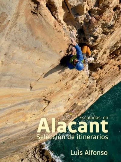 Escaladas en Alacant. Selección de itinerarios Escaladas en Alacant. Selección de itinerarios