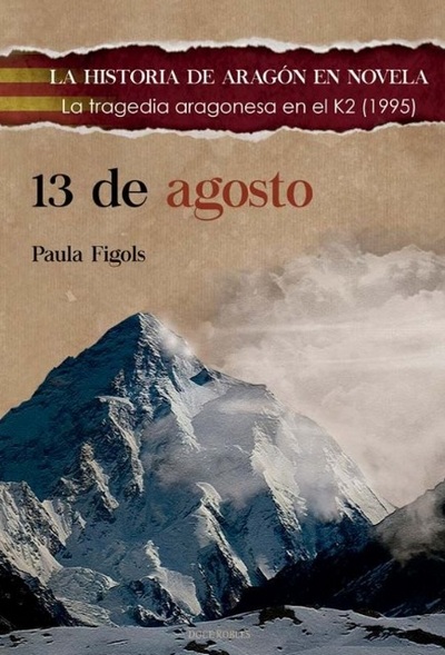 13 de agosto. La tragedia aragonesa en el K2 (1995) 13 de agosto. La tragedia aragonesa en el K2 (1995)