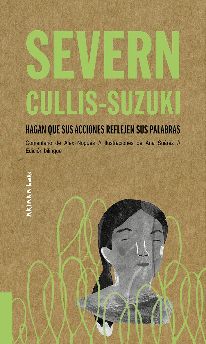 Severn Cullis-Suzuki. Hagan que sus acciones reflejen sus palabras