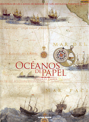 Océanos de papel. Historia de las cartas de marear, de los antiguos periplos al GPS