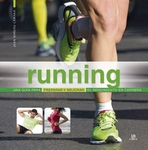 Running. Una guía para preparar y mejorar el rendimiento en carrera