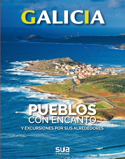 Galicia. Pueblos con encanto . Y excursiones por sus alrededores