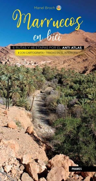 Marruecos en bici. 6 rutas y 46 etapas por el Anti Atlas