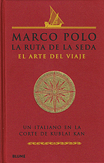 Marco Polo. La ruta de la seda. El arte del viaje