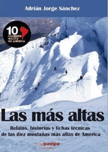 Las más altas. Relatos, historias y fichas técnicas de las diez montañas más altas de América