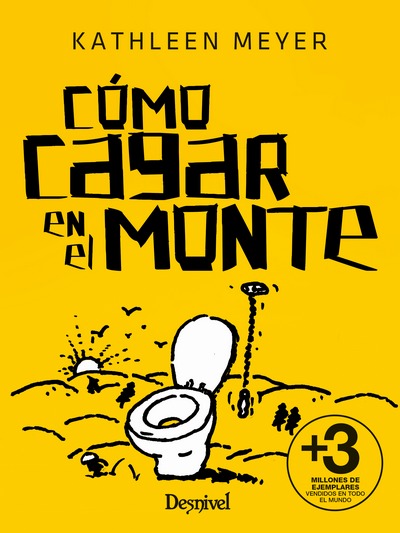 Cómo cagar en el monte (Nueva edición) Cómo cagar en el monte (Nueva edición)